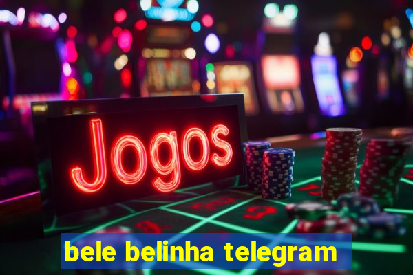 bele belinha telegram